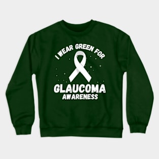 I Wear Green For Glaucoma Awareness Crewneck Sweatshirt